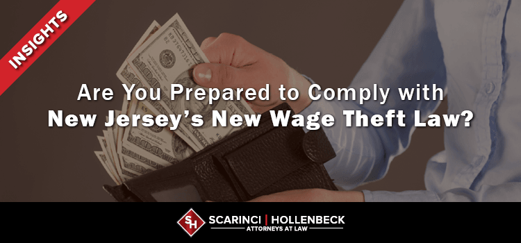 Are You Prepared to Comply with New Jersey’s New Wage Theft Law?